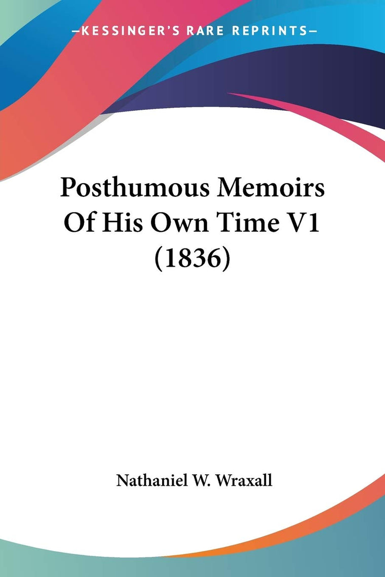 Posthumous Memoirs Of His Own Time V1 (1836)