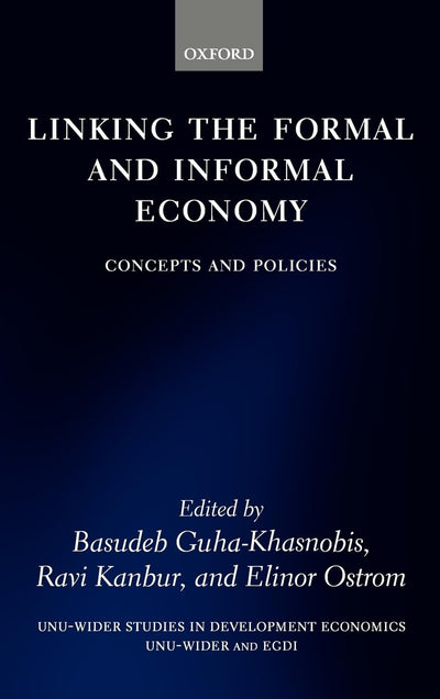 Linking the Formal and Informal Economy: Concepts and Policies (WIDER Studies in Development Economics)