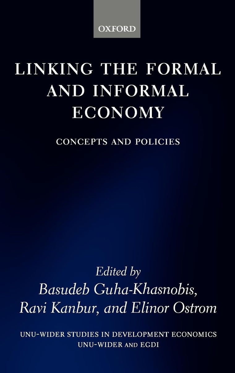 Linking the Formal and Informal Economy: Concepts and Policies (WIDER Studies in Development Economics)