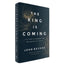 The King Is Coming: It's Time to Prepare for the Return of Christ