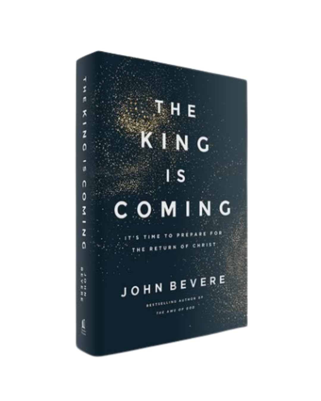 The King Is Coming: It's Time to Prepare for the Return of Christ
