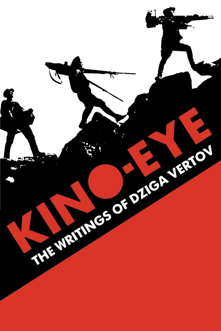 Kino-Eye: The Writings of Dziga Vertov