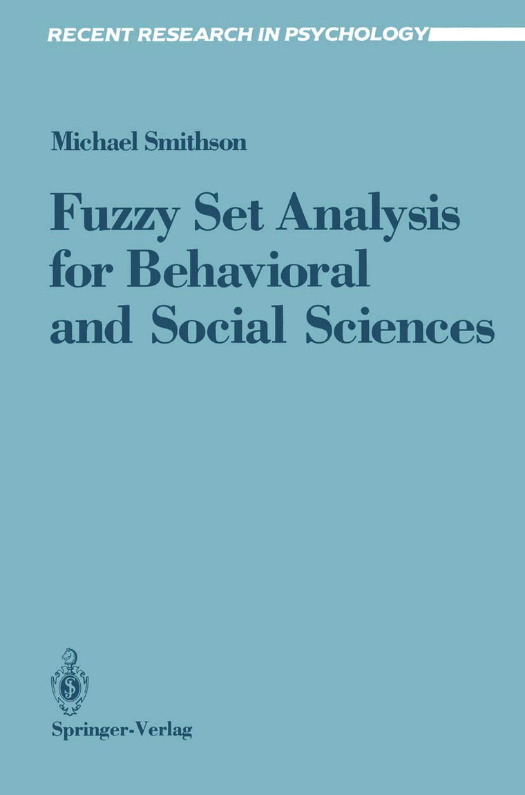 Fuzzy Set Analysis for Behavioral and Social Sciences (Recent Research in Psychology)