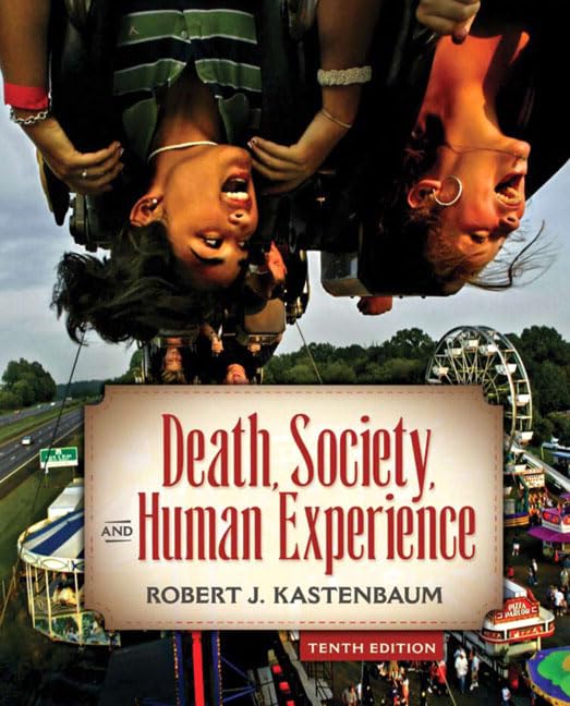 Death, Society, and Human Experience (10th Edition)