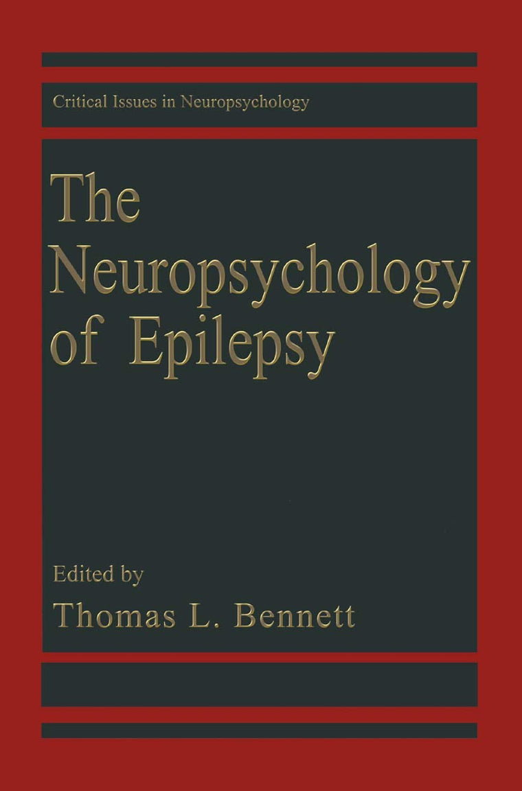 The Neuropsychology of Epilepsy (Critical Issues in Neuropsychology)