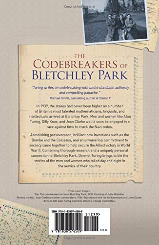 The Codebreakers of Bletchley Park: The Secret Intelligence Station that Helped Defeat the Nazis