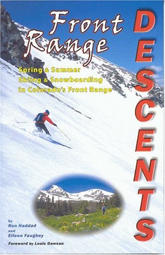 Front Range Descents: Spring and Summer Skiing and Snowboarding In Colorado's Front Range