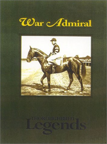 War Admiral: Thoroughbred Legends