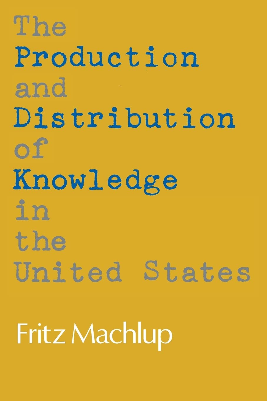 The Production and Distribution of Knowledge in the United States