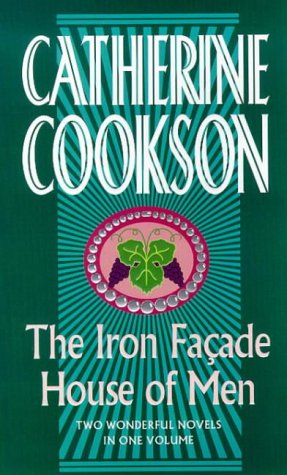 The Iron Facade & House of Men: Two Wonderful Novels in One Volume