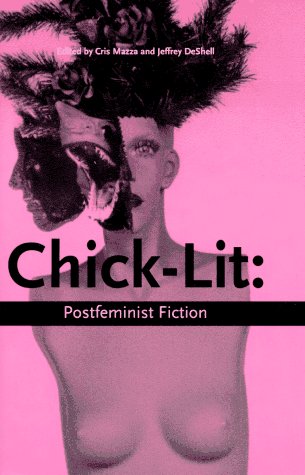 Chick Lit: Postfeminist Fiction (On the Edge : New Women's Fiction, Vol 4)