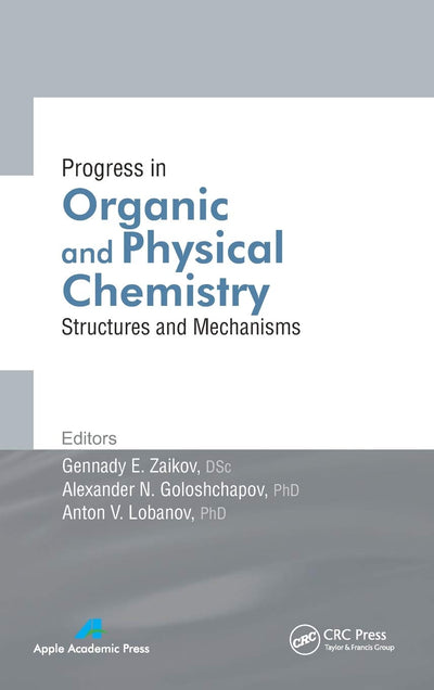 Progress in Organic and Physical Chemistry: Structures and Mechanisms