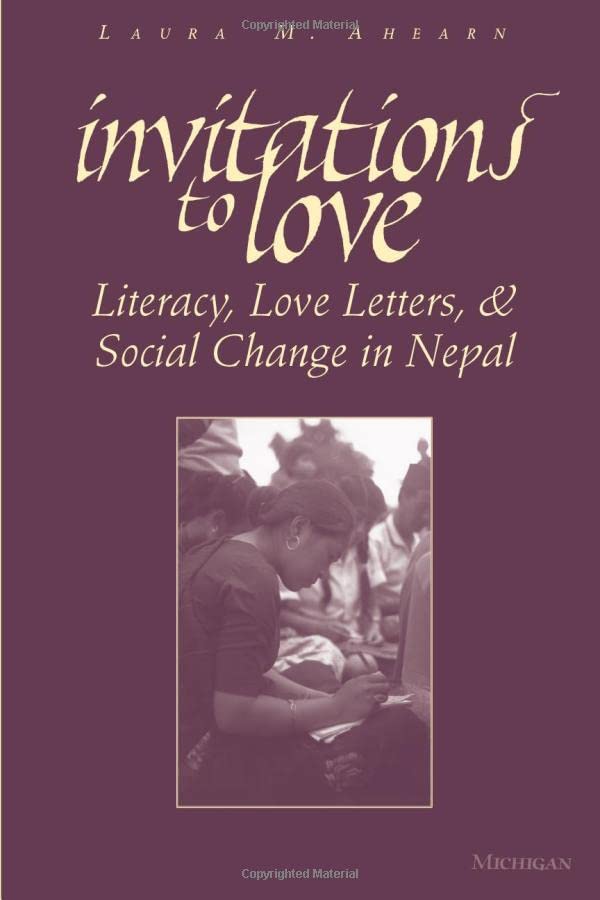 Invitations to Love: Literacy, Love Letters, and Social Change in Nepal