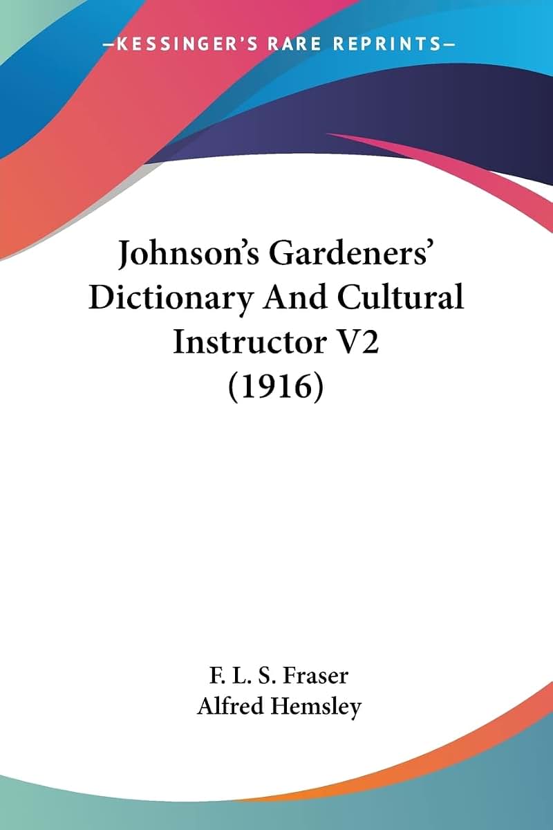 Johnson's Gardeners' Dictionary And Cultural Instructor V2 (1916)