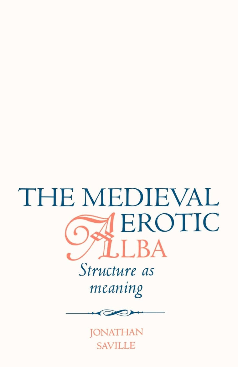 The Medieval Erotic Alba: Structure as Meaning
