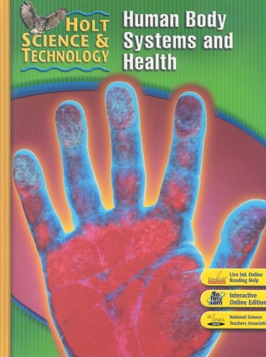 Holt Science & Technology: Student Edition (D) Human Body Systems and Health 2007