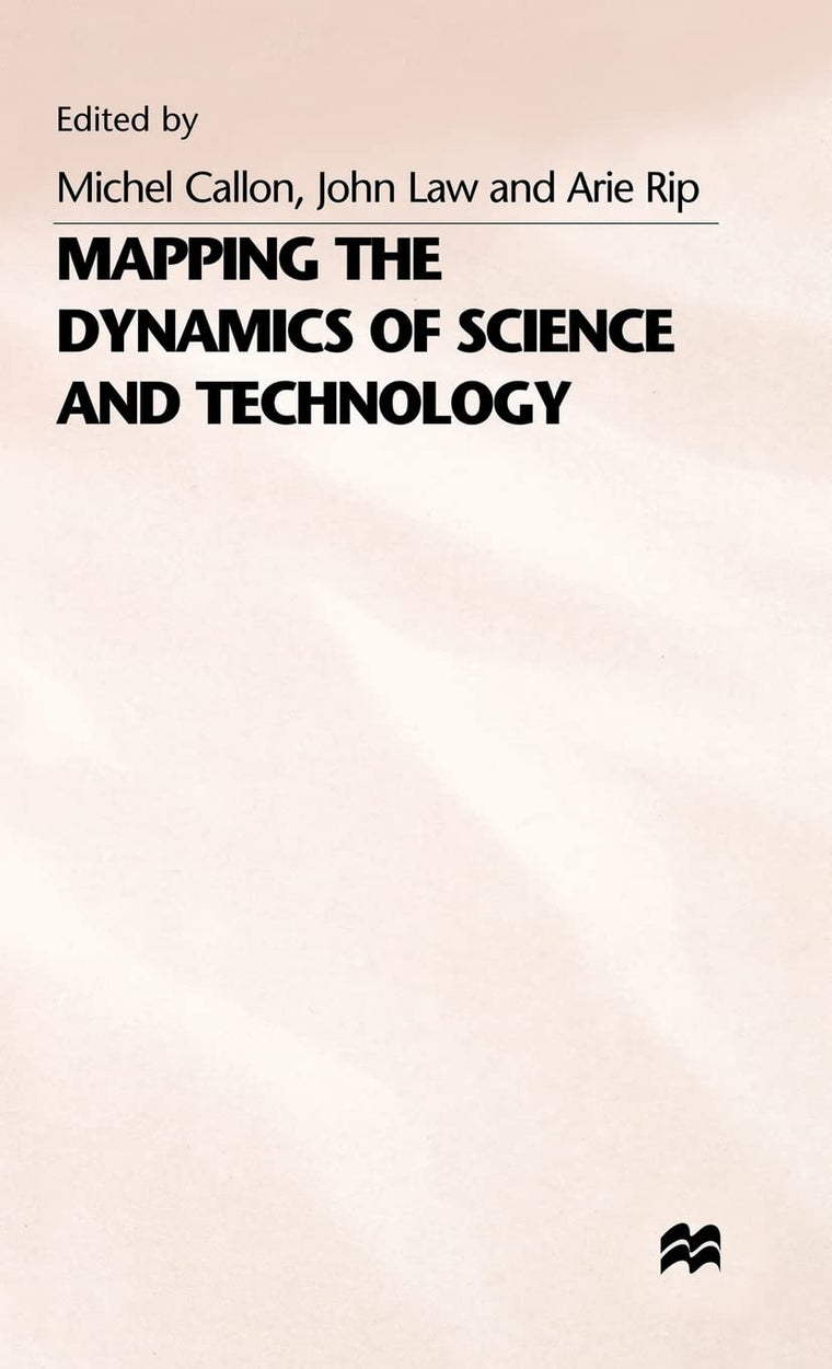 Mapping the Dynamics of Science and Technology: Sociology of Science in the Real World