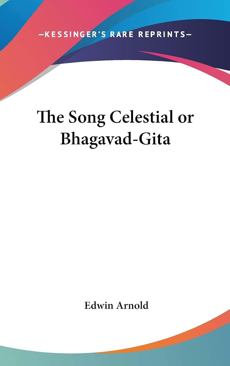 The Song Celestial or Bhagavad-Gita