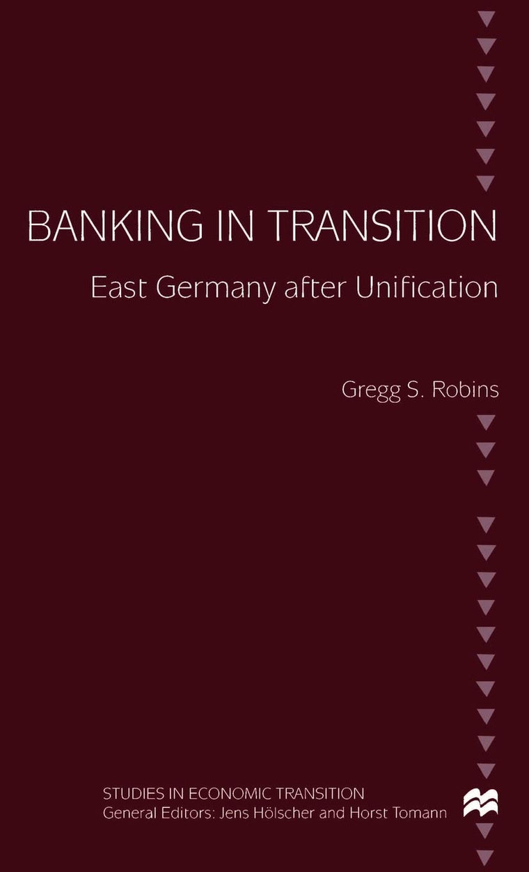 Banking in Transition: East Germany after Unification (Studies in Economic Transition)