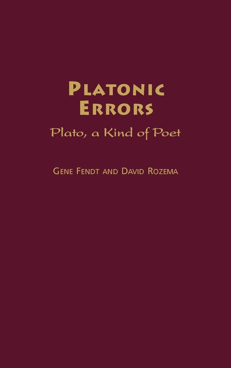 Platonic Errors: Plato, a Kind of Poet (Contributions in Philosophy)