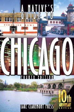 A Native's Guide to Chicago, Fourth Edition