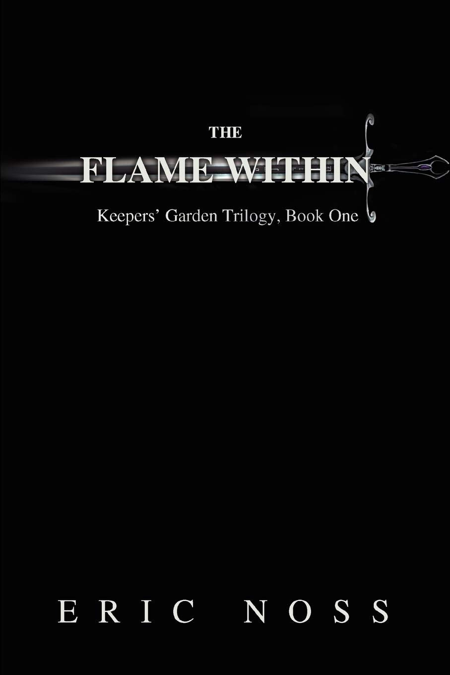 The Flame Within: Keepers' Garden Trilogy, Book One