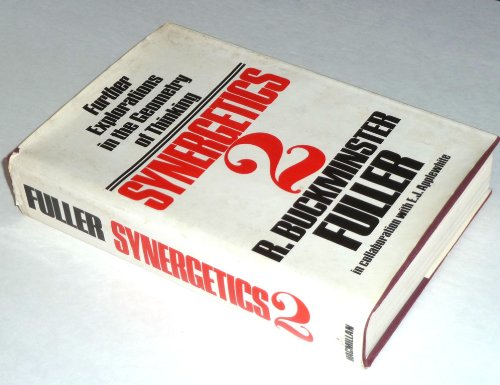 Synergetics 2: Further Explorations in the Geometry of Thinking