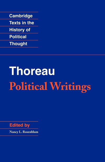 Thoreau: Political Writings (Cambridge Texts in the History of Political Thought)