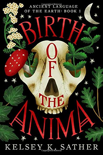 Birth of the Anima: Ancient Language of the Earth (Book One) (Ancient Language of the Earth, 1)