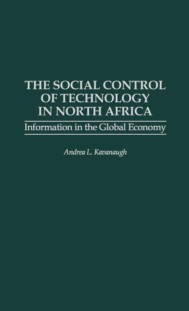 The Social Control of Technology in North Africa: Information in the Global Economy
