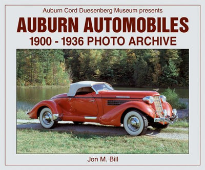 Auburn Automobiles: 1900-1936 Photo Archive (Photo Archive Series)