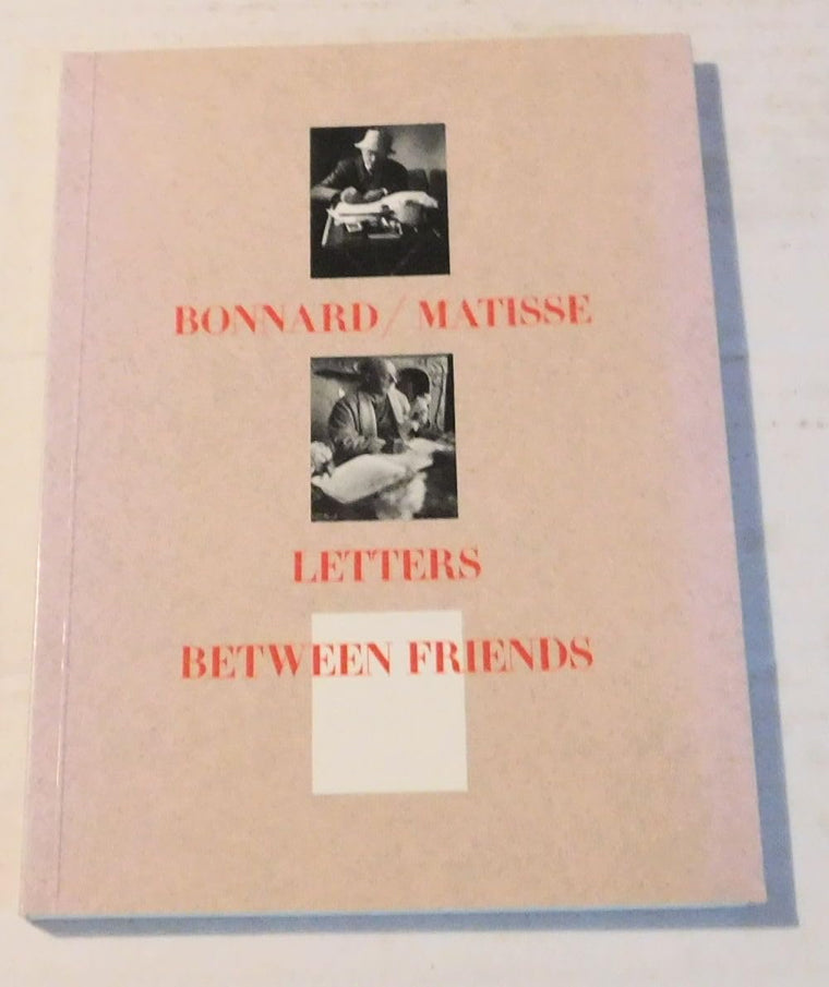 Bonnard/Matisse: Letters Between Friends