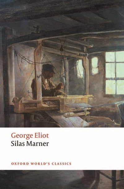 Silas Marner: The Weaver of Raveloe (Oxford World's Classics)