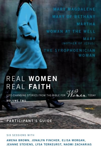 Real Women, Real Faith: Volume 2 Participant's Guide: Life-Changing Stories from the Bible for Women Today