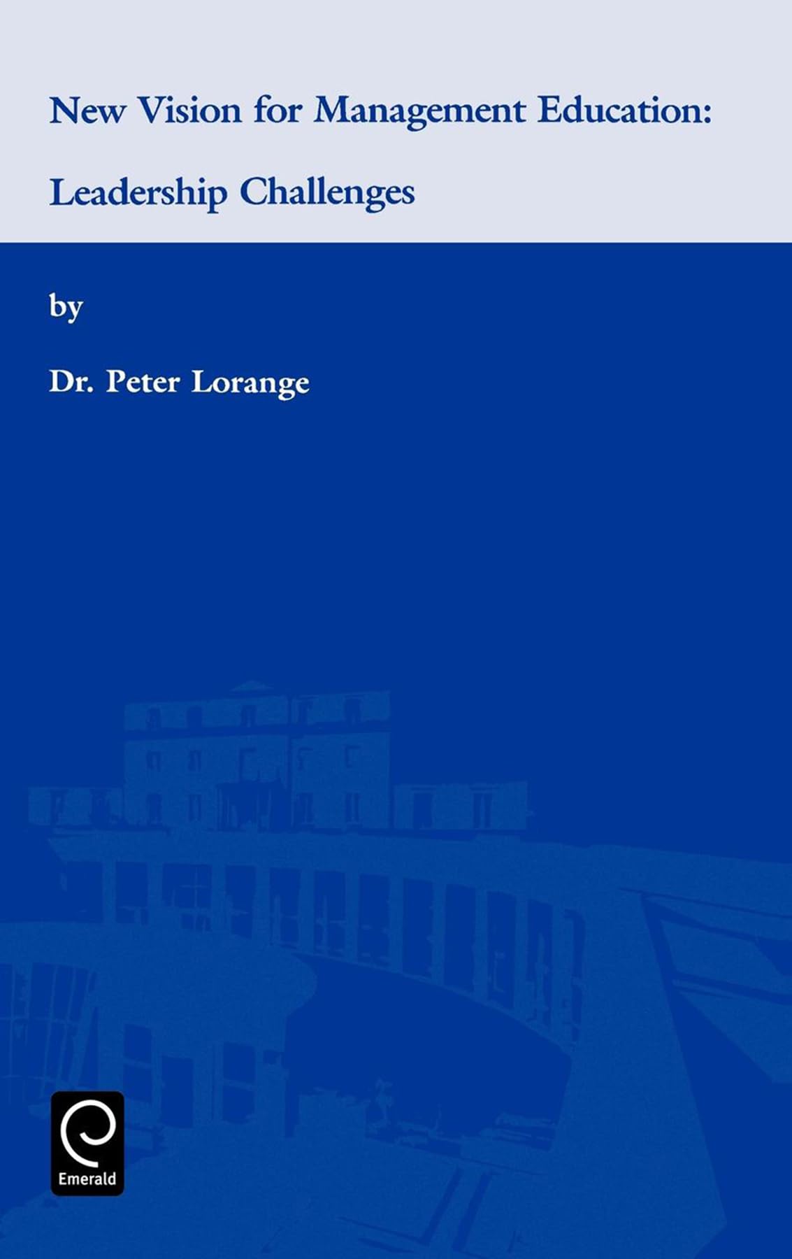 New Vision for Management Education: Leadership Challenges (0)
