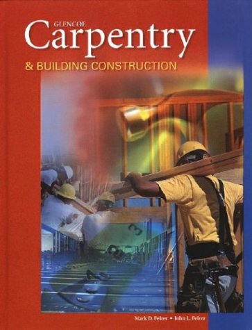 Carpentry & Building Construction, Student Text by Feirer, M
