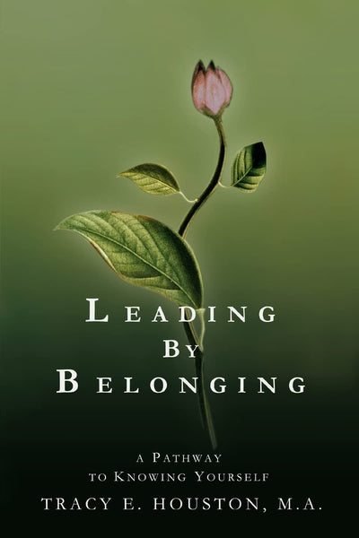 Leading by Belonging: A Pathway to Knowing Yourself