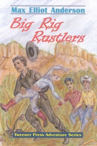 Big Rig Rustlers (Tweener Press Adventure Series, No. 5)