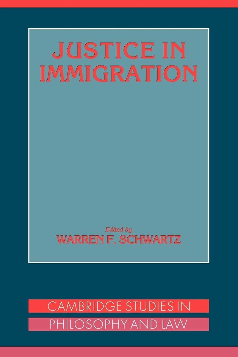 Justice in Immigration (Cambridge Studies in Philosophy and Law)