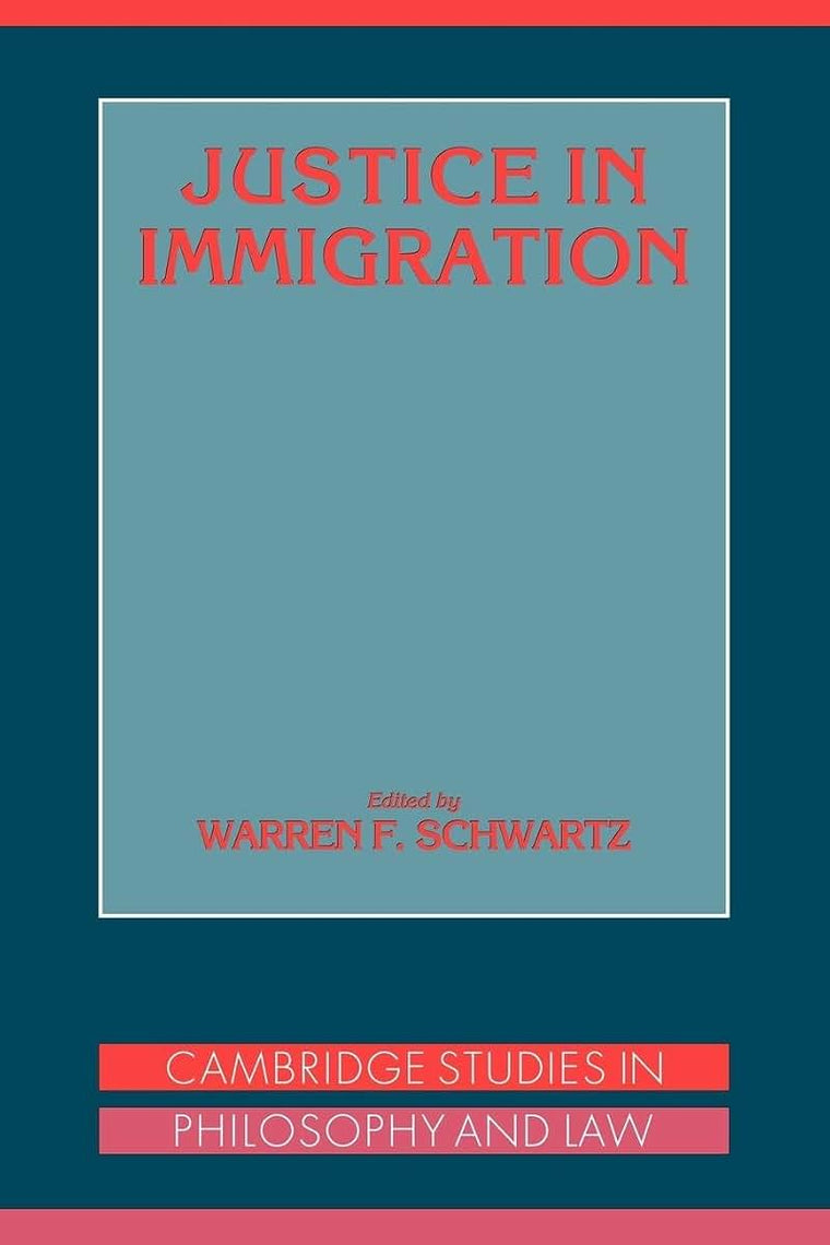 Justice in Immigration (Cambridge Studies in Philosophy and Law)
