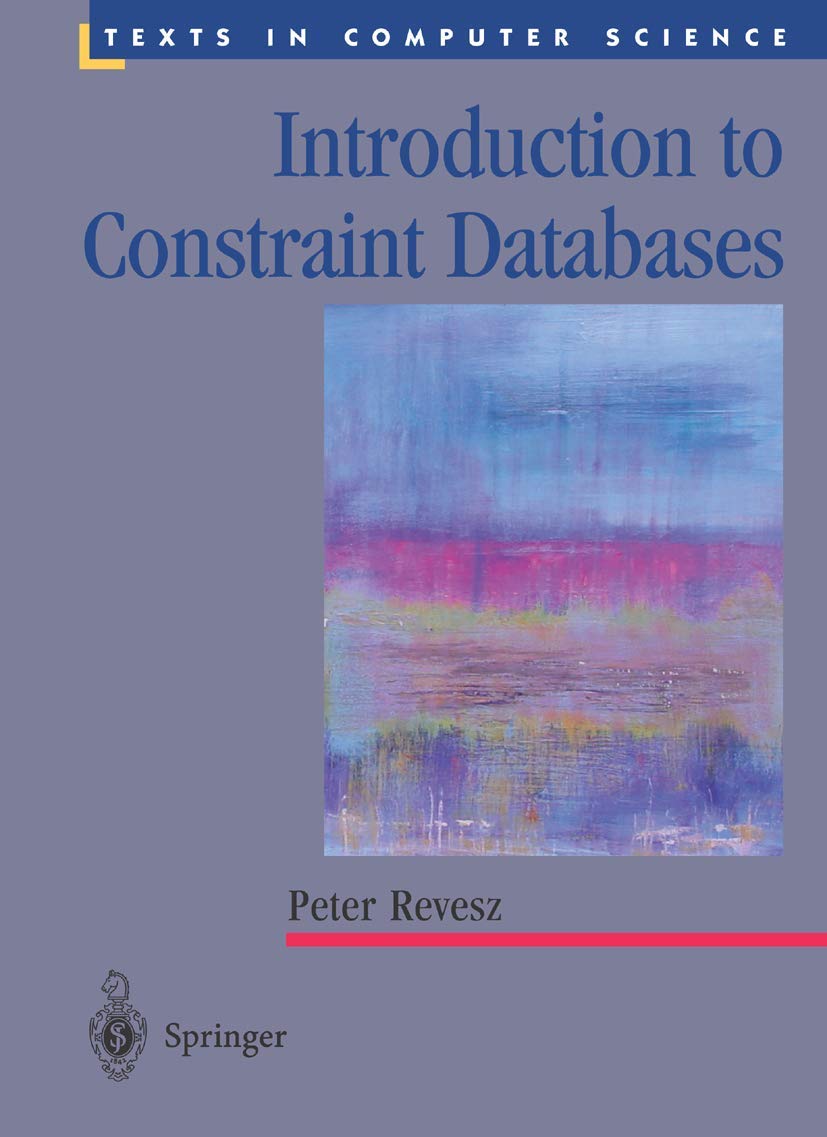 Introduction to Constraint Databases (Texts in Computer Science)