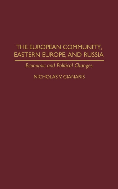The European Community, Eastern Europe, and Russia: Economic and Political Changes