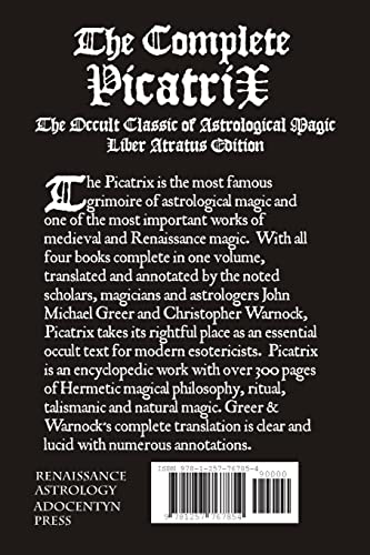 The Complete Picatrix: The Occult Classic of Astrological Magic Liber Atratus Edition