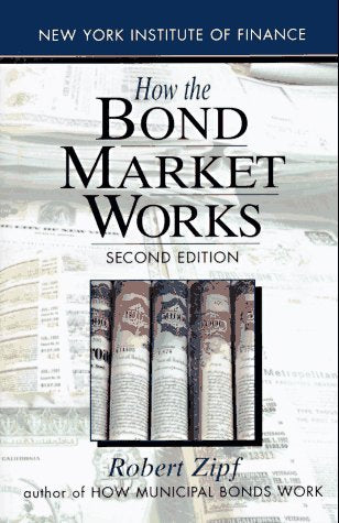 How the Bond Market Works: Second Edition