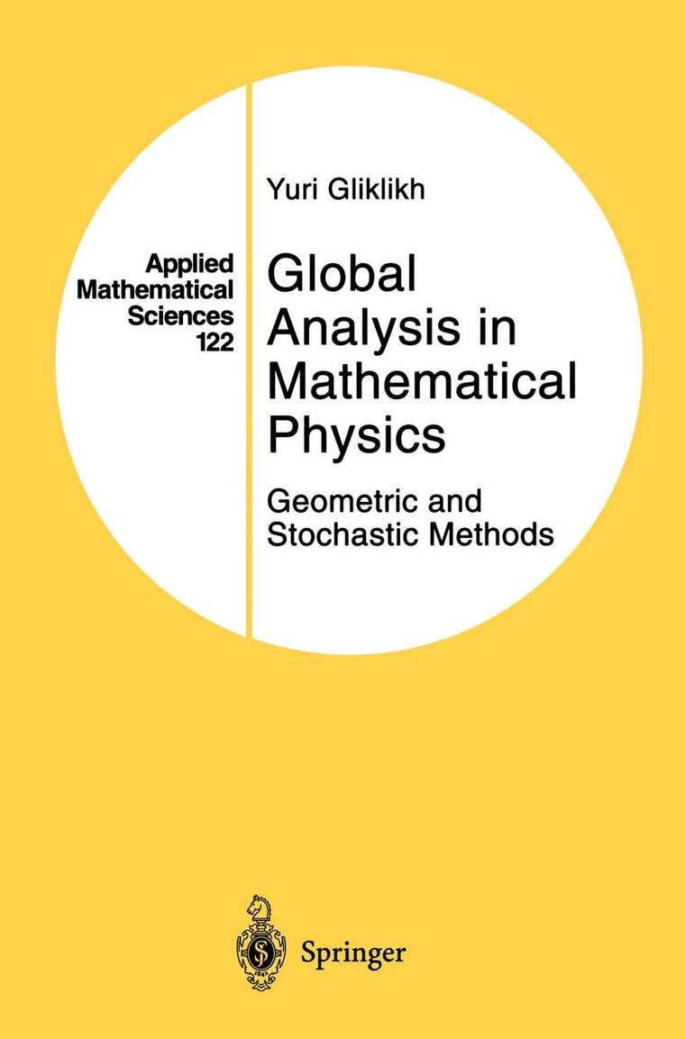 Global Analysis in Mathematical Physics: Geometric and Stochastic Methods (Applied Mathematical Sciences, 122)