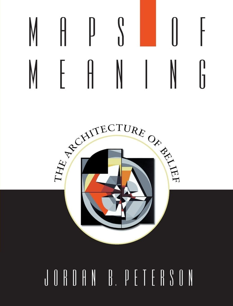 Maps of Meaning: The Architecture of Belief by Peterson, Jor