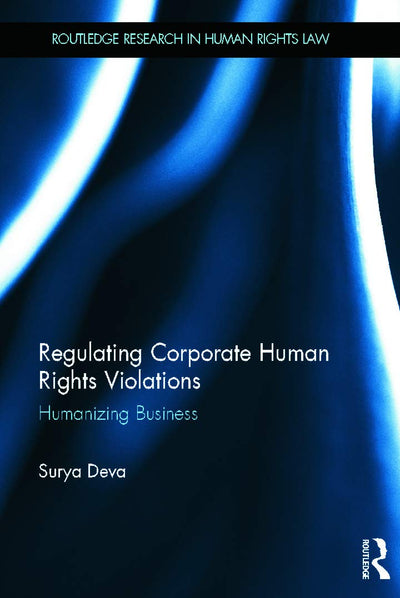 Regulating Corporate Human Rights Violations (Routledge Research in Human Rights Law)