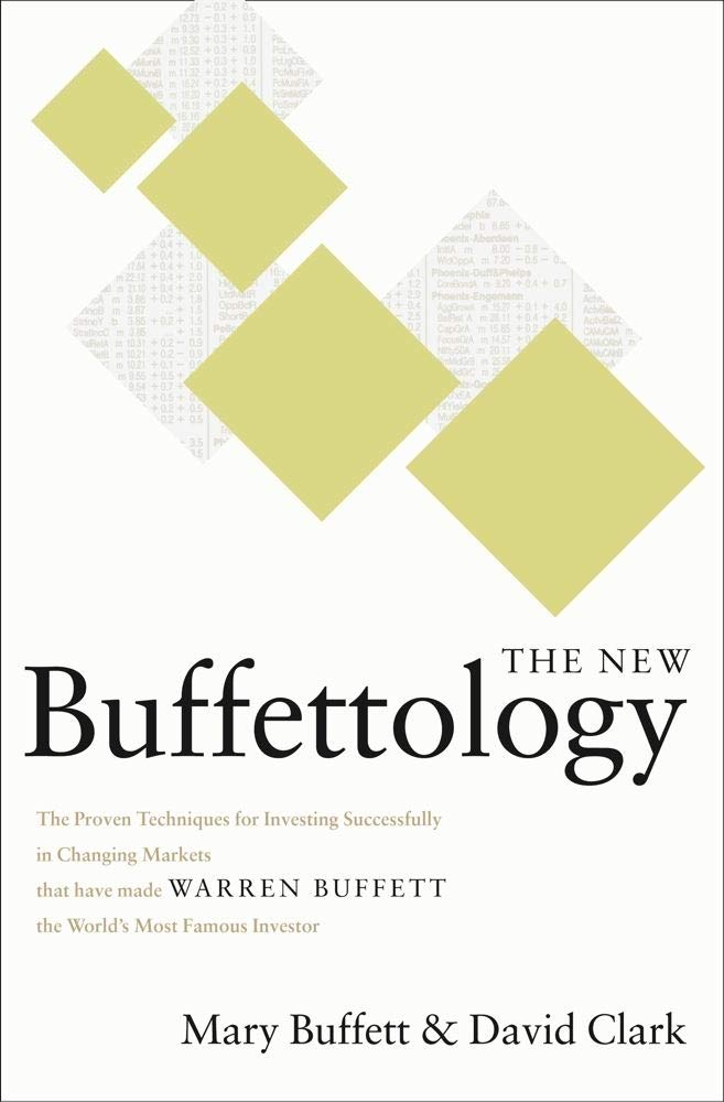 The New Buffettology: The Proven Techniques for Investing Successfully in Changing Markets That Have Made Warren Buffett the World's Most Famous Investor