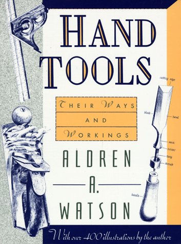 Hand Tools: Their Ways and Workings