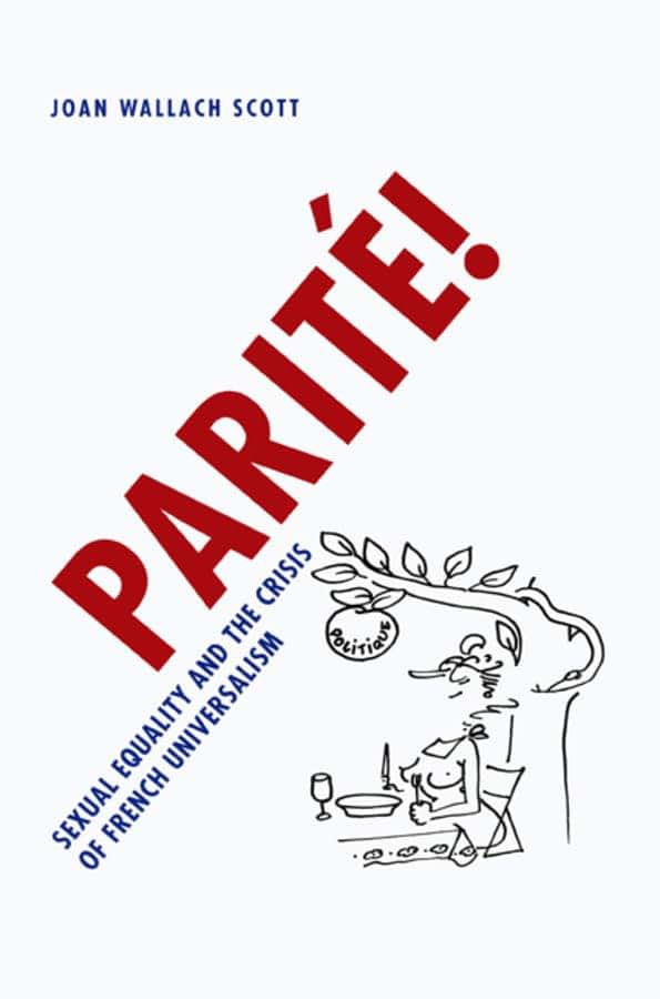 Parité!: Sexual Equality and the Crisis of French Universalism (Chicago Studies in Practices of Meaning)